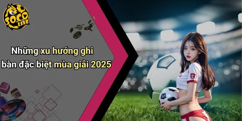 Top Cầu Thủ Ghi Bàn Ngoại Hạng Anh 2025