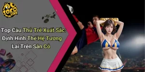 Top Cầu Thủ Trẻ Xuất Sắc