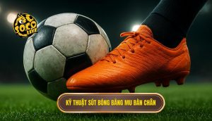 Kỹ thuật sút bóng bằng mu bàn chân