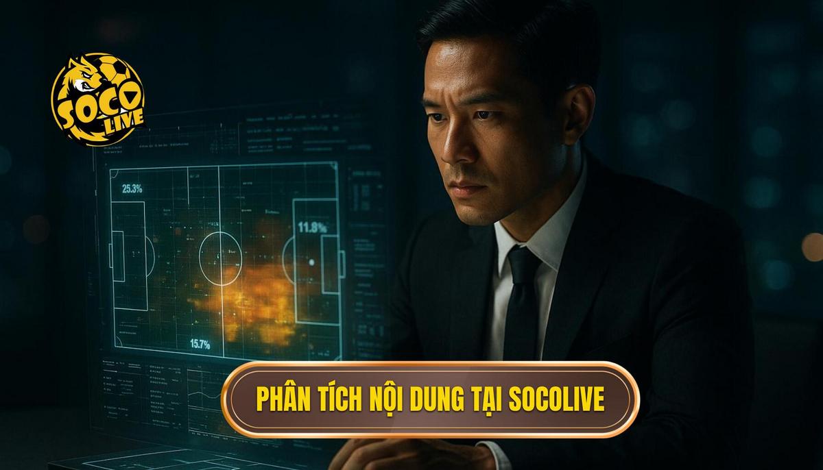 Phân tích chiều sâu về nội dung highlight tại SOCOLIVE