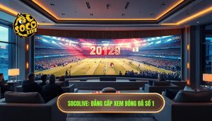 trải nghiệm xem bóng trên socolive